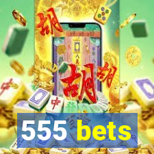 555 bets